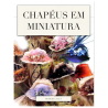 Chapéus em miniatura
